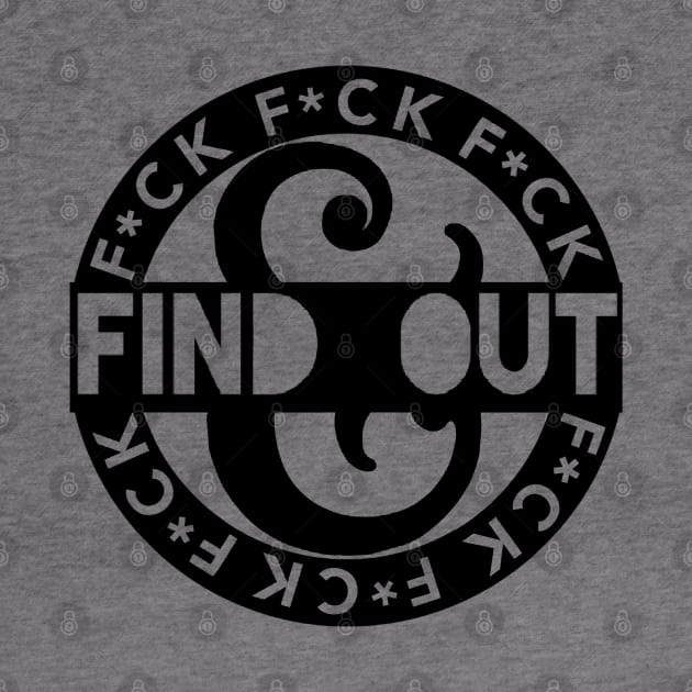 F*ck Around & Find Out by FromMyTwoHands